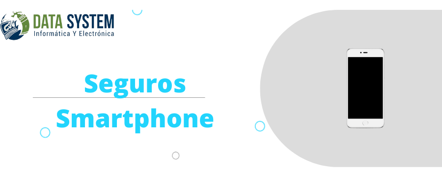Seguros para Smartphones | Comprar ya en DataSystem Madrid!!